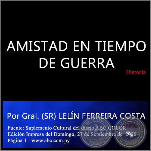AMISTAD EN TIEMPO DE GUERRA - Por Gral. (SR) LELÍN FERREIRA COSTA - Domingo, 27 de Septiembre de 2020
